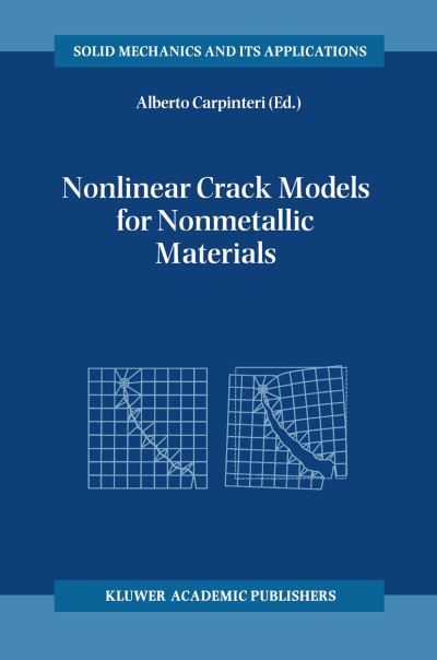 Cover for Alberto Carpinteri · Nonlinear Crack Models for Nonmetallic Materials - Solid Mechanics and Its Applications (Hardcover Book) [1999 edition] (1999)