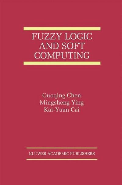 Cover for Chen · Fuzzy Logic and Soft Computing - The International Series on Asian Studies in Computer and Information Science (Hardcover bog) [1999 edition] (1999)