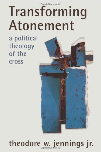 Cover for Jennings, Theodore W., Jr. · Transforming Atonement: A Political Theology of the Cross (Taschenbuch) (2009)