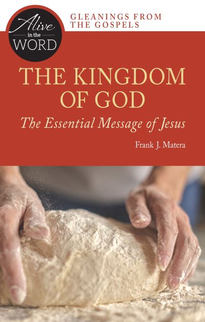 Cover for Frank J. Matera · The Kingdom of God, the Essential Message of Jesus (Paperback Book) (2019)