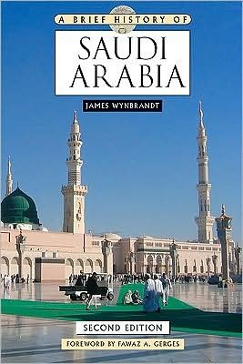Cover for James Wynbrandt · A Brief History of Saudi Arabia (Paperback Book) [Second edition] (2010)