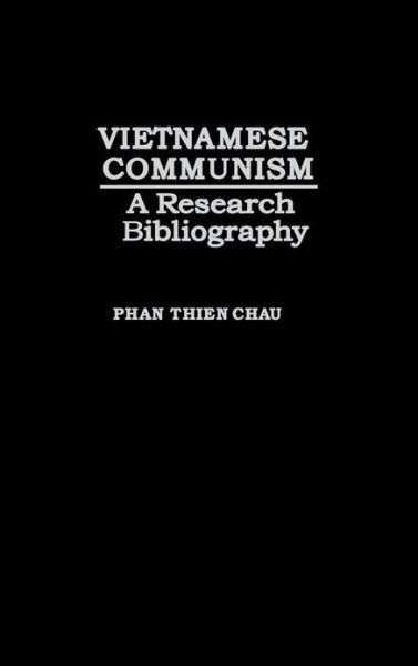 Cover for Chau Phan · Vietnamese Communism: A Research Bibliography (Hardcover bog) [1st edition] (1975)