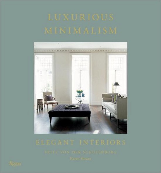Luxurious Minimalismus - Schulenburg - Libros - Rizzoli - 9780847839506 - 5 de marzo de 2013