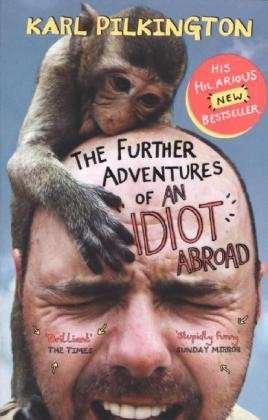 Cover for Karl Pilkington · The Further Adventures of An Idiot Abroad (Taschenbuch) [Main edition] (2013)