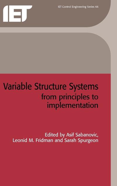 Variable Structure Systems: From principles to implementation - Control, Robotics and Sensors - - Bøger - Institution of Engineering and Technolog - 9780863413506 - 8. oktober 2004