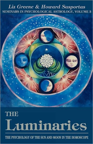 Cover for Greene, Liz (Liz Greene) · The Luminaries: Psychology of the Sun and Moon in the Horoscope (Paperback Book) (2005)