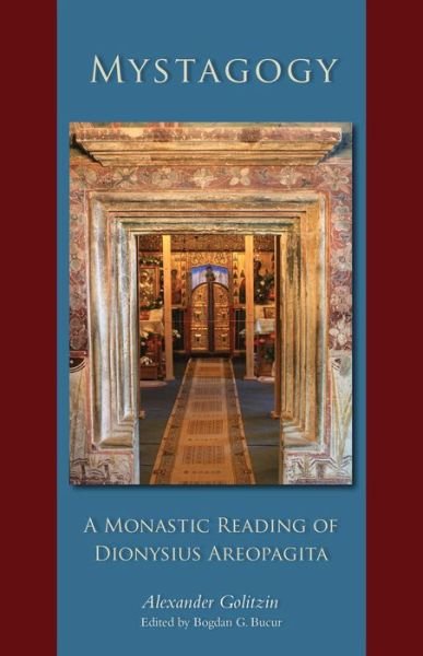 Cover for Alexander Golitzin · Mystagogy: a Monastic Reading of Dionysius Areopagita - Cistercian Studies (Taschenbuch) (2014)
