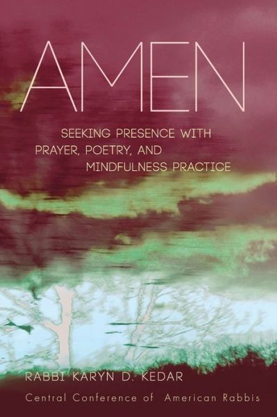 Cover for Karyn D. Kedar · Amen Seeking Presence with Prayer, Poetry, and Mindfulness Practice (Book) (2019)