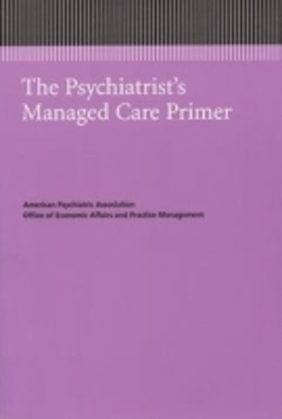 Cover for American Psychiatric Association · The Psychiatrist's Managed Care Primer (Taschenbuch) (1997)