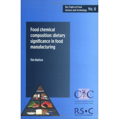 Cover for Hutton, Tim (Campden and Chorleywood Food Research Association Group) · Food Chemical Composition: Dietary Significance in Food Manufacturing (Paperback Book) (2002)