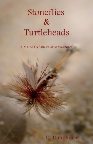 Stoneflies & Turtleheads - D. Dauphinee - Kirjat - North Country Press - 9780945980506 - keskiviikko 6. maaliskuuta 2013