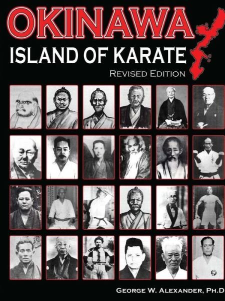 Cover for George Alexander · Okinawa Island of Karate (Paperback Book) (2014)