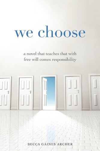 Cover for Becca Gaines Archer · We Choose (Hardcover Book) (2010)