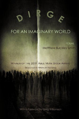 Cover for Matthew Buckley Smith · Dirge for an Imaginary World - Poems (Paperback Book) (2012)