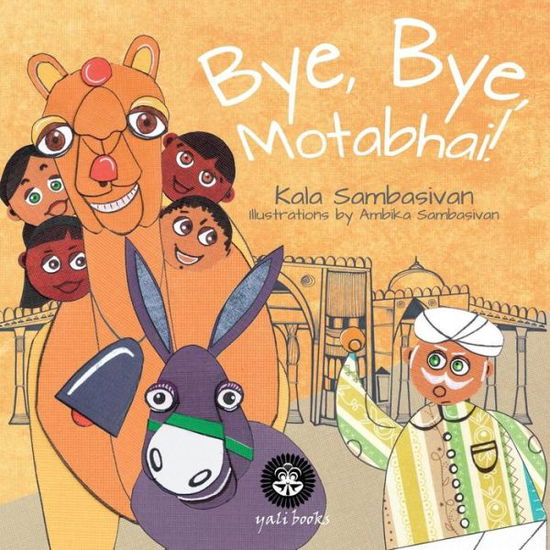 Bye, Bye, Motabhai! (Humpback Tales) (Volume 1) - Kala Sambasivan - Books - Yali Books - 9780989061506 - March 7, 2013