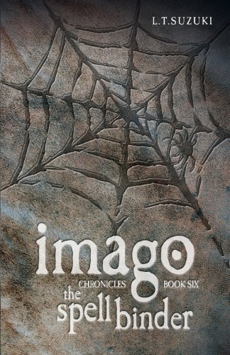 Cover for Lorna T. Suzuki · Imago Chronicles: Book Six the Spell Binder (Pocketbok) (2013)