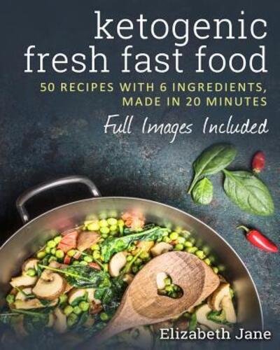 Cover for Elizabeth Jane · 6 Ingredient Ketogenic Cookbook (Pocketbok) (2016)