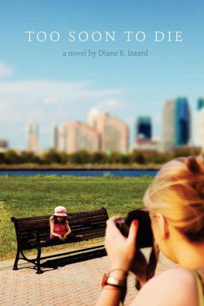 Diane E Izzard · Too Soon To Die (Paperback Book) (2015)