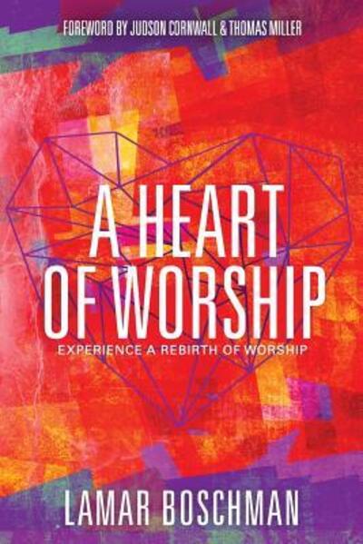 Cover for Lamar Boschman · A Heart of Worship (Taschenbuch) (2016)