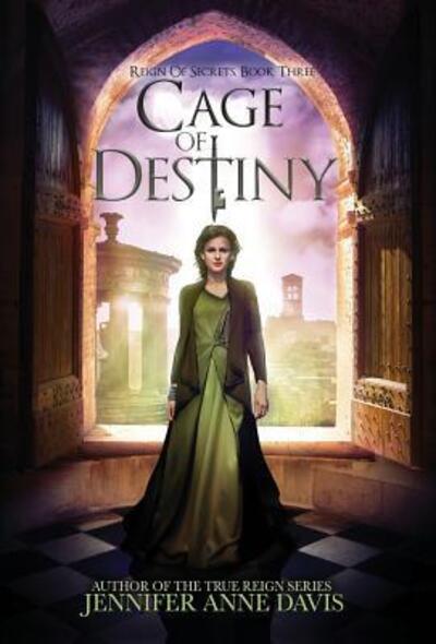 Cover for Jennifer Anne Davis · Cage of Destiny (Hardcover Book) (2017)