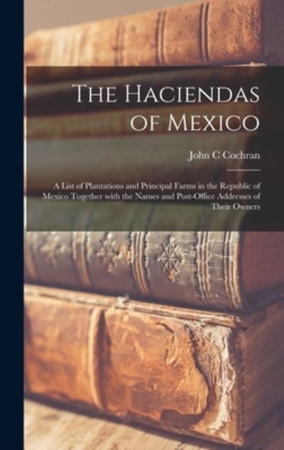 Cover for Cochran · The Haciendas of Mexico (Hardcover Book) (2021)