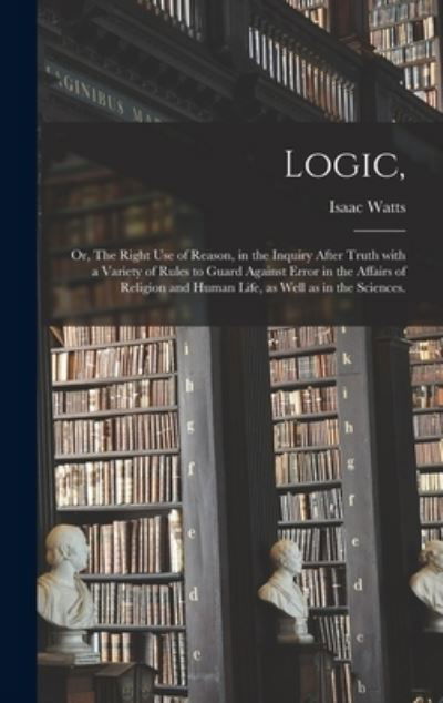 Cover for Isaac 1674-1748 Watts · Logic, (Hardcover bog) (2021)