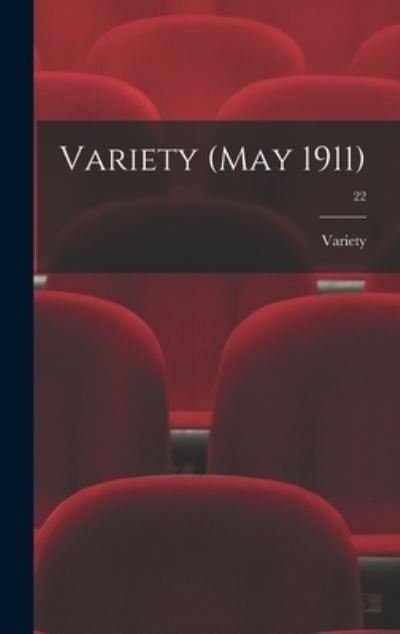 Cover for Variety · Variety (May 1911); 22 (Hardcover Book) (2021)