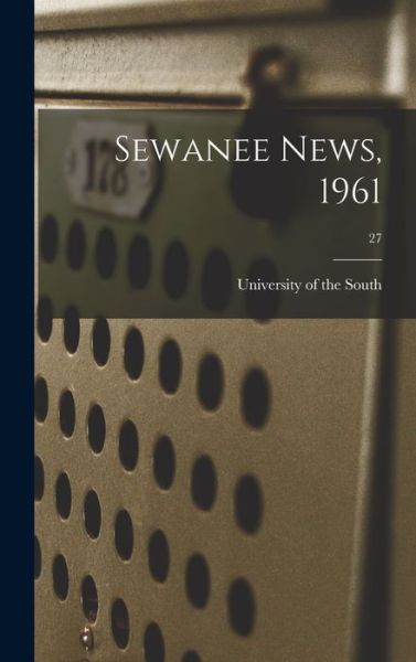 Cover for University of the South · Sewanee News, 1961; 27 (Hardcover Book) (2021)