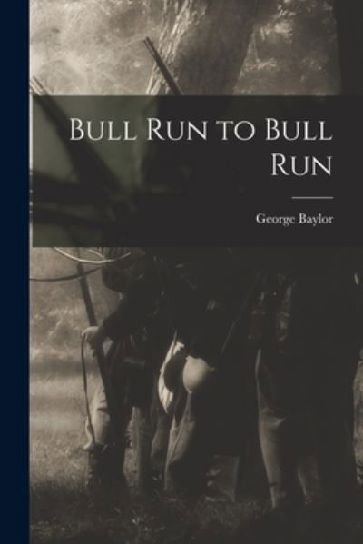 Cover for Baylor George · Bull Run to Bull Run (Bog) (2022)