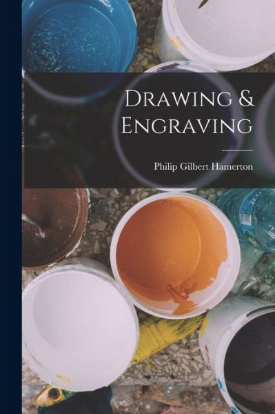 Cover for Philip Gilbert Hamerton · Drawing &amp; Engraving (Bok) (2022)