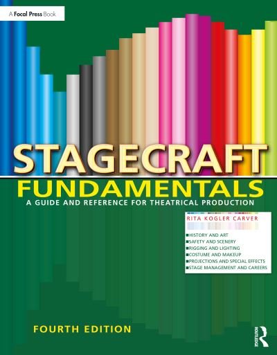 Cover for Kogler Carver, Rita (Executive Artistic Director, DragonFly Performing Arts, Inc.; Managing Member, BearFly Designs, LLC, Earlton, NY, USA) · Stagecraft Fundamentals: A Guide and Reference for Theatrical Production (Paperback Book) (2023)