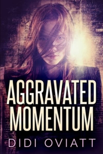 Cover for Didi Oviatt · Aggravated Momentum (Paperback Book) (2021)