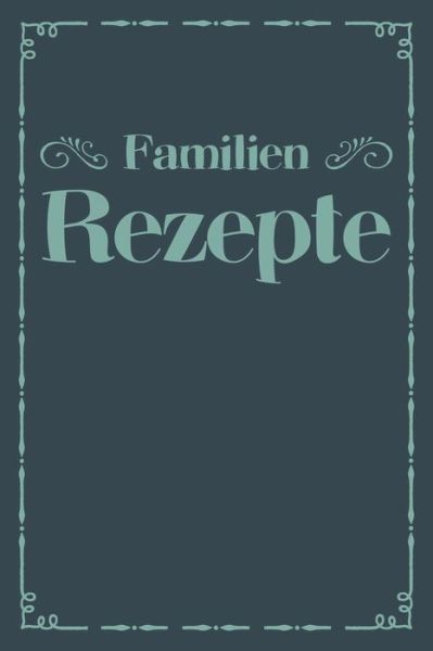 Cover for Liddelbooks Rezepte &amp; Kochen · Familien Rezepte (Paperback Book) (2019)