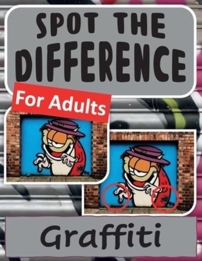 Spot the Difference Book for Adults - Graffiti - Drew Harris - Böcker - IngramSpark - 9781087926506 - 9 november 2020