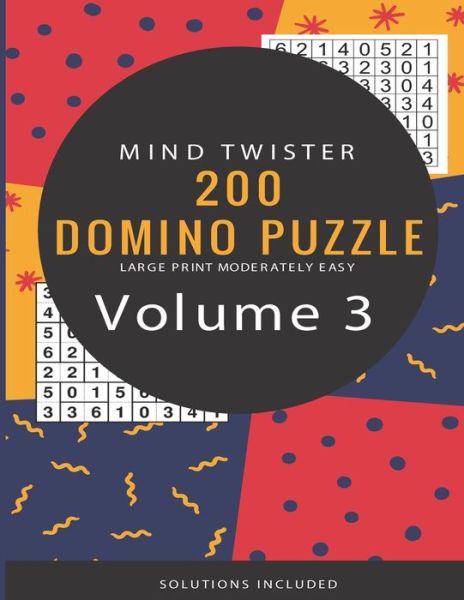 Cover for Kamala Laksh · Mind Twisters - 200 Domino Puzzle - Large Print Moderately Easy - Solutions Included - Volume 3 (Paperback Book) (2019)