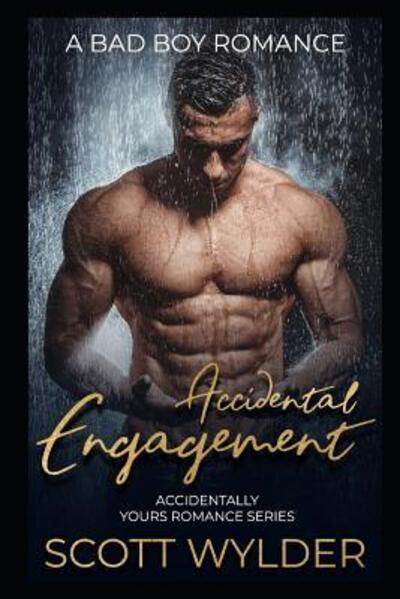 Cover for Scott Wylder · Accidental Engagement : A Bad Boy Romance (Paperback Book) (2019)