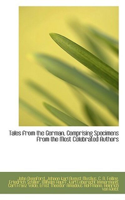 Tales from the German, Comprising Specimens from the Most Celebrated Authors - John Oxenford - Books - BiblioLife - 9781103095506 - January 28, 2009