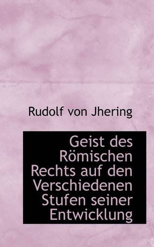 Cover for Rudolf Von Jhering · Geist Des Römischen Rechts Auf den Verschiedenen Stufen Seiner Entwicklung (Paperback Book) (2009)