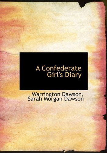 Cover for Sarah Morgan Dawson · A Confederate Girl's Diary (Paperback Book) [Large Type edition] (2009)