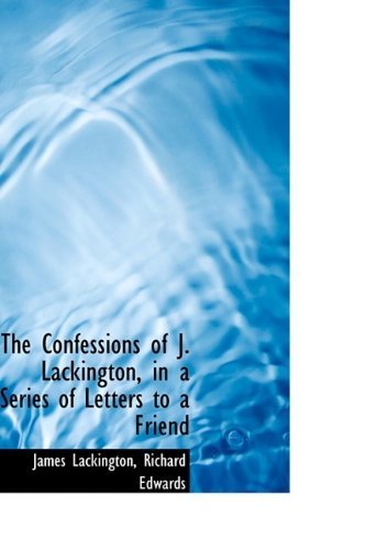 Cover for Richard Edwards · The Confessions of J. Lackington, in a Series of Letters to a Friend (Hardcover bog) (2009)