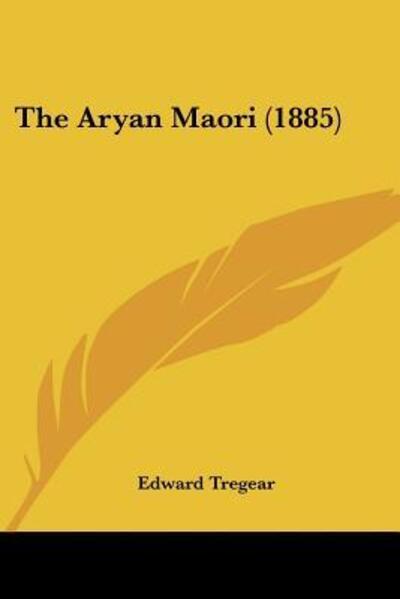 Cover for Edward Tregear · The Aryan Maori (1885) (Paperback Book) (2009)