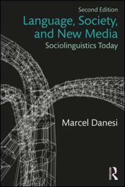 Cover for Marcel Danesi · Language, Society, and New Media: Sociolinguistics Today (Paperback Book) [2 New edition] (2017)