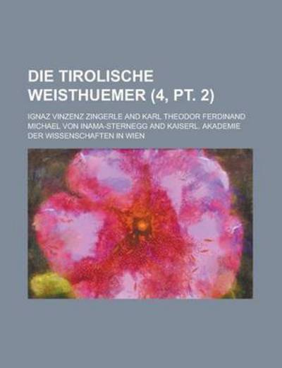 Cover for Geological Survey · Die Tirolische Weisthuemer (4, PT. 2) (Paperback Book) (2013)