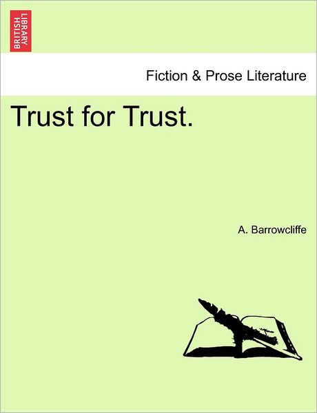 Cover for A Barrowcliffe · Trust for Trust. (Taschenbuch) (2011)