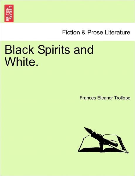 Cover for Frances Eleanor Trollope · Black Spirits and White. Vol. I (Paperback Book) (2011)