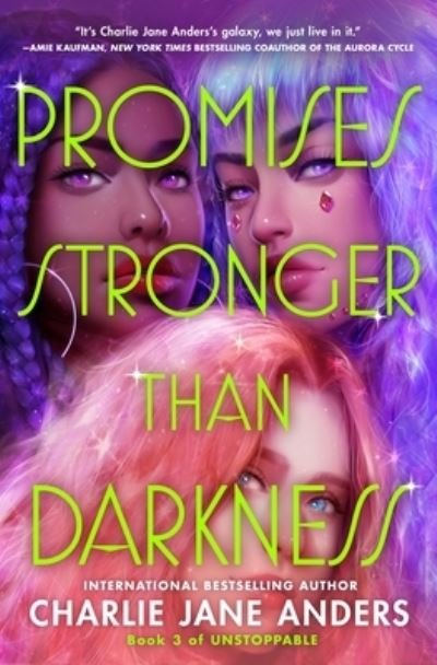 Cover for Charlie Jane Anders · Promises Stronger Than Darkness - Unstoppable (Hardcover Book) (2023)
