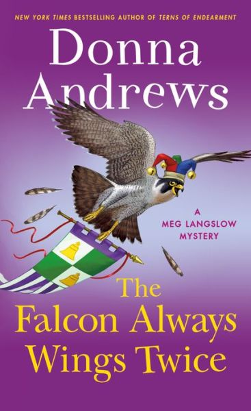 Cover for Donna Andrews · The Falcon Always Wings Twice: A Meg Langslow Mystery - Meg Langslow Mysteries (Paperback Book) (2021)