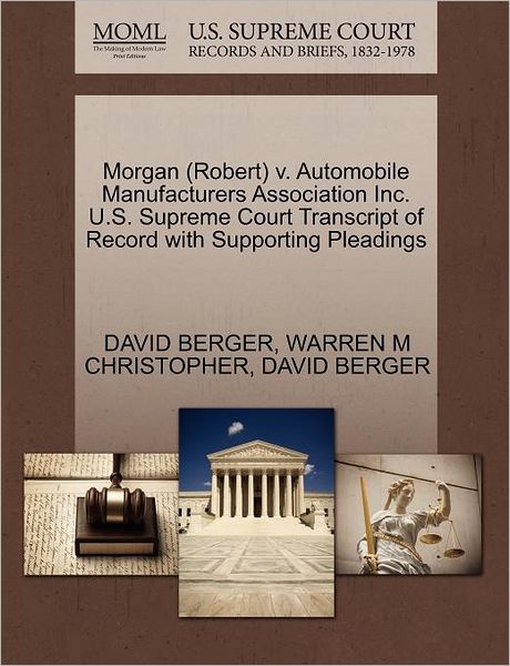 Cover for David Berger · Morgan (Robert) V. Automobile Manufacturers Association Inc. U.s. Supreme Court Transcript of Record with Supporting Pleadings (Paperback Book) (2011)