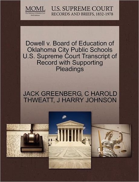 Cover for Jack Greenberg · Dowell V. Board of Education of Oklahoma City Public Schools U.s. Supreme Court Transcript of Record with Supporting Pleadings (Paperback Book) (2011)