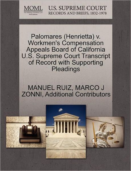 Cover for Manuel Ruiz · Palomares (Henrietta) V. Workmen's Compensation Appeals Board of California U.s. Supreme Court Transcript of Record with Supporting Pleadings (Paperback Book) (2011)